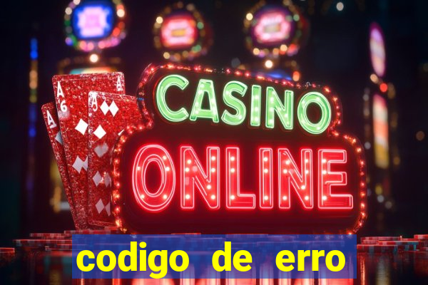 codigo de erro s105 bet365